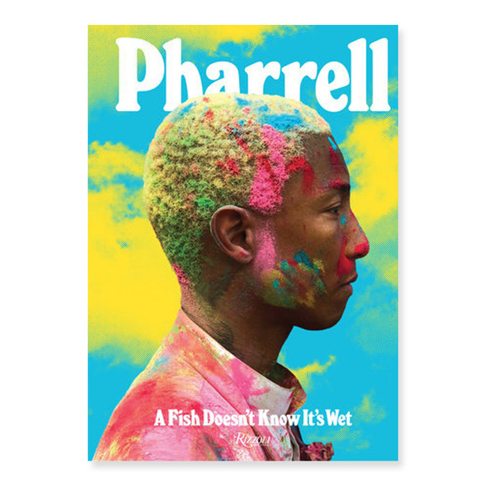 Pharrell: A Fish Doesn't Know It's Wet