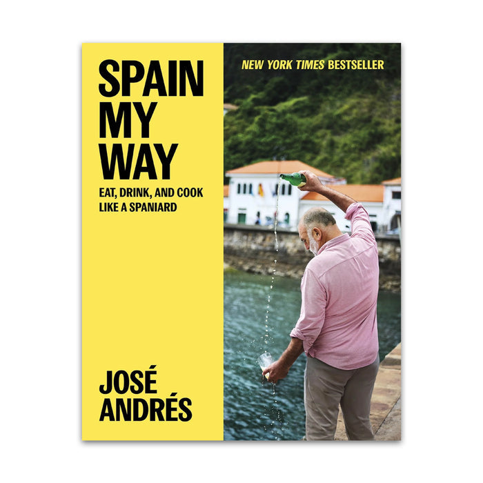 Spain My Way: Eat, Drink, and Cook Like a Spaniard Book by José Andrés and Sam Chapple-Sokol